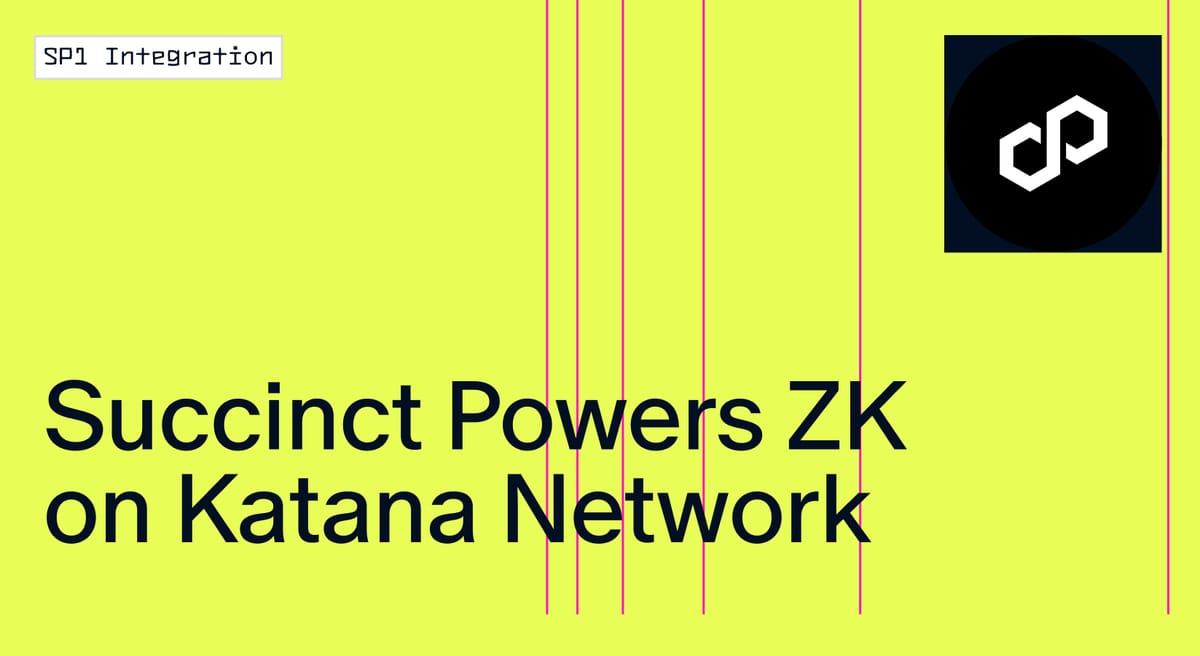 Succinct Powers ZK on Flagship Katana Network