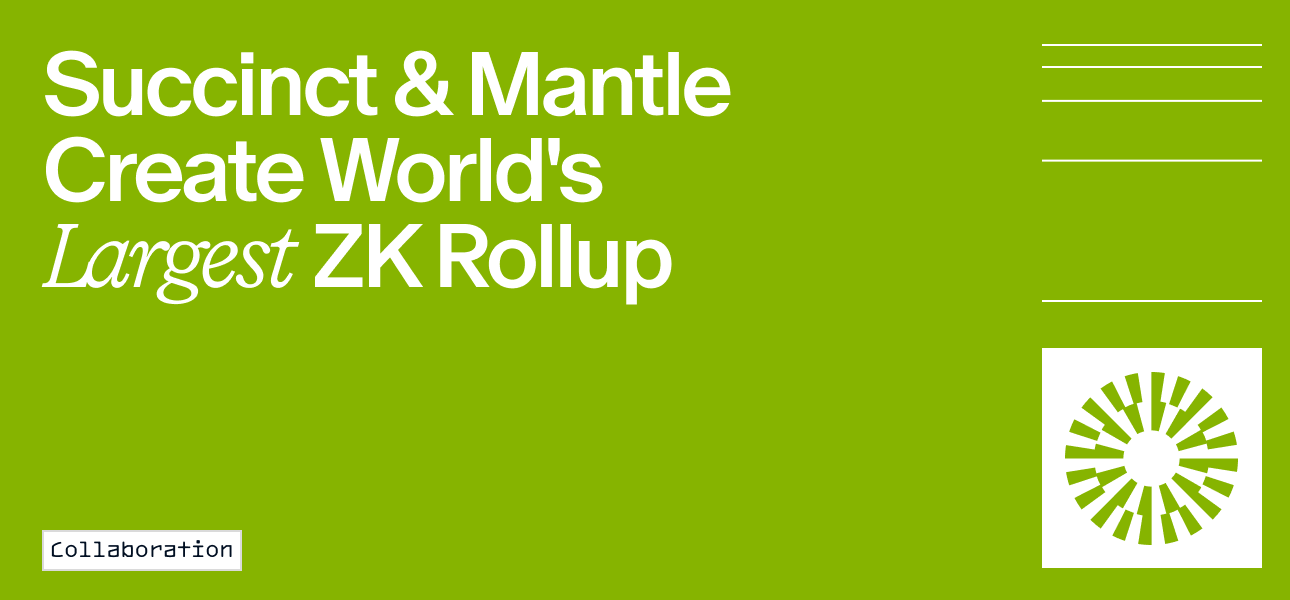 Mantle Upgrades to OP Succinct on Mainnet, Creating the World’s Largest ZK Rollup